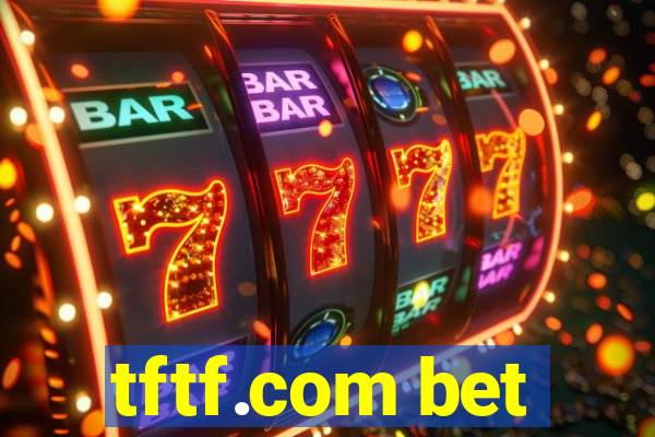tftf.com bet